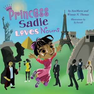 Princess Sadie Loves Nouns de Annmarie Thomas