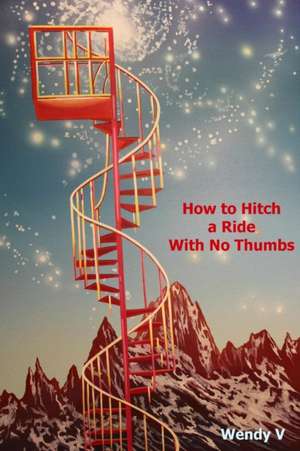 How to Hitch a Ride with No Thumbs