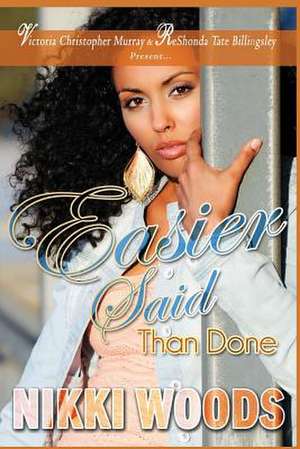 Easier Said Than Done de Nikki Woods