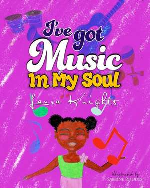 I've Got Music In My Soul de Laura E. Knights