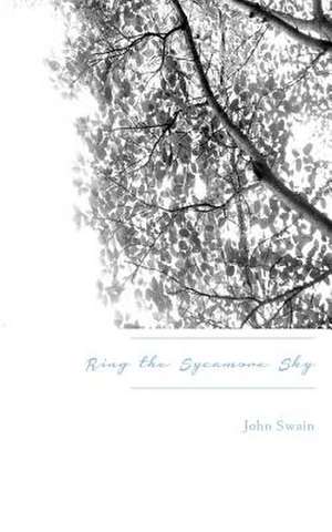 Ring the Sycamore Sky de John Swain