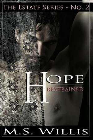 Hope Restrained de M. S. Willis