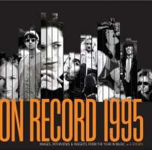 On Record - Vol 6: 1995: Images, Interviews & Insights from the Year in Music de G. Brown