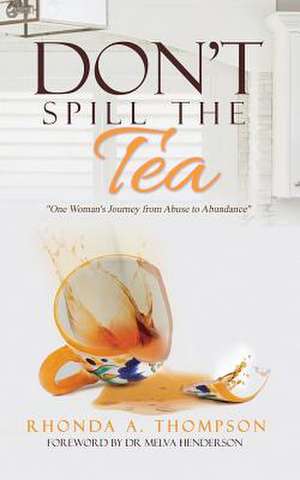 Don't Spill the Tea de Rhonda A. Thompson