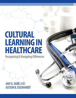 Cultural Learning in Healthcare de Amy K. Dore