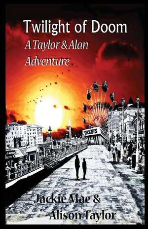 Twilight of Doom, a Taylor and Alan Adventure de Jackie Mae