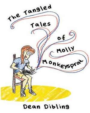 The Tangled Tales of Molly Monkeysprat de Dean Dibling