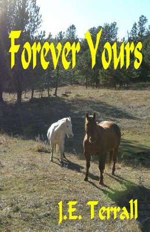 Forever Yours de J. E. Terrall