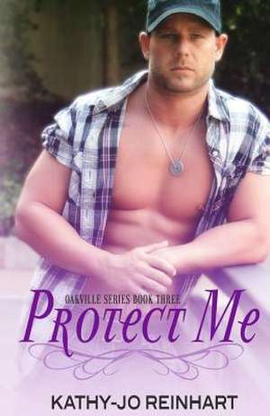 Protect Me de Kathy-Jo Reinhart