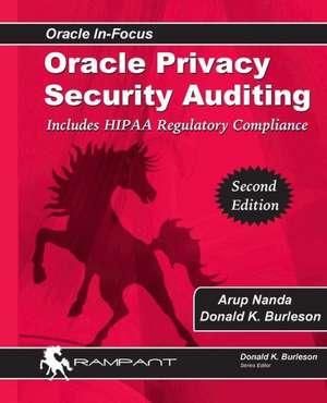 Oracle Privacy Security Auditing: Includes Hipaa Regulatory Compliance de Arup Nanda