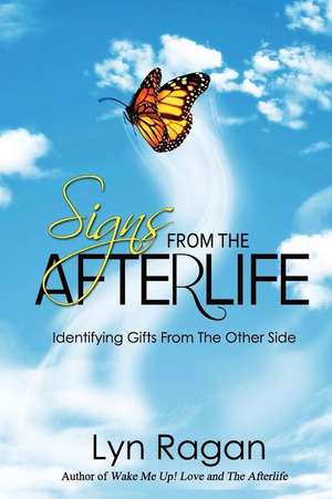 Signs from the Afterlife de Lyn Ragan