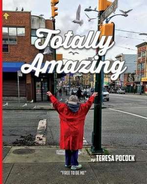 Totally Amazing de Teresa Pocock