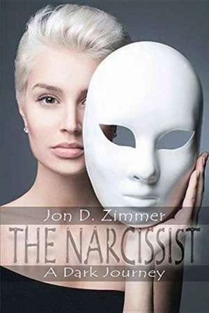 The Narcissist de Jon D Zimmer