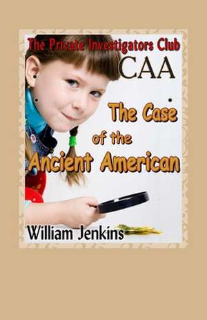 The Case of the Ancient American de MR William Jenkins