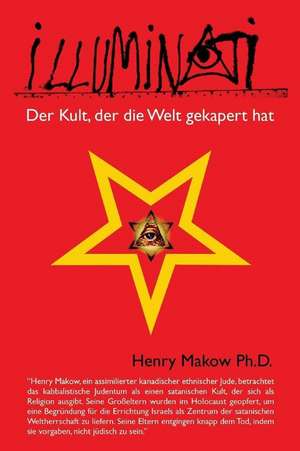 Illuminati - Der Kult, Der Die Welt Gekapert Hat de Harald Kautz-Vella