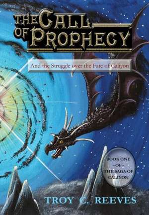 The Call of Prophecy de Troy C. Reeves