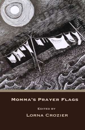 Momma's Prayer Flags de Lorna Crozier