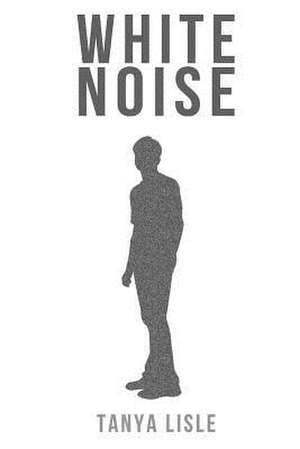 White Noise de Tanya Lisle