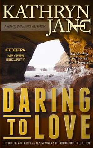 Daring to Love de Kathryn Jane