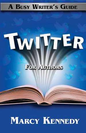 Twitter for Authors de Marcy Kennedy