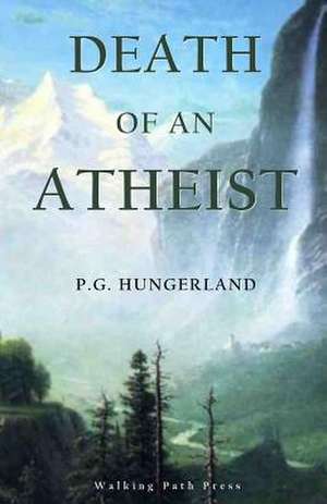 Death of an Atheist de P. G. Hungerland