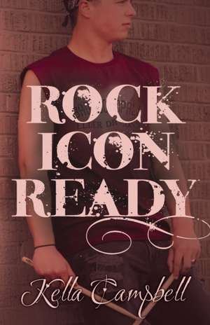 Rock Icon Ready de Kella Campbell