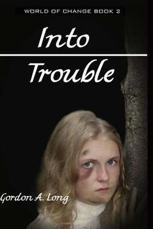 Into Trouble: A Guide to Soul-Centered Living de Gordon a. Long