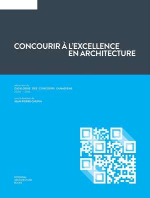 Concourir à l'excellence en architecture de Jean-Pierre Chupin