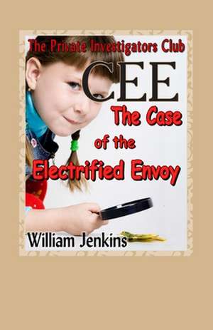 The Case of the Electrified Envoy de MR William Jenkins