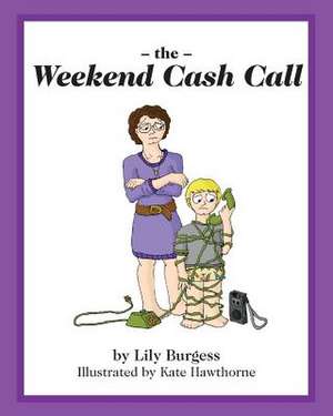 The Weekend Cash Call de Lily Burgess