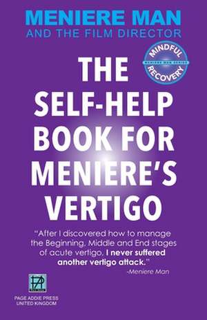 Meniere Man. the Self-Help Book for Meniere's Vertigo Attacks de Meniere Man