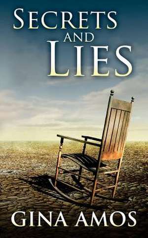 Secrets and Lies de Gina Amos