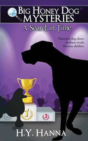 A Secret in Time (Big Honey Dog Mysteries #2) de H. Y. Hanna