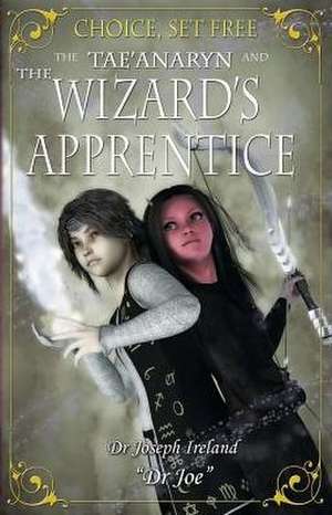 The Tae'anaryn and the Wizard's Apprentice de Joseph Ireland