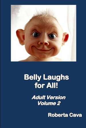 Belly Laughs for All! Adult Version Volume 2 de Roberta Cava