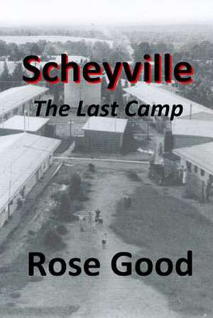 Scheyville - The Last Camp de Rose Good