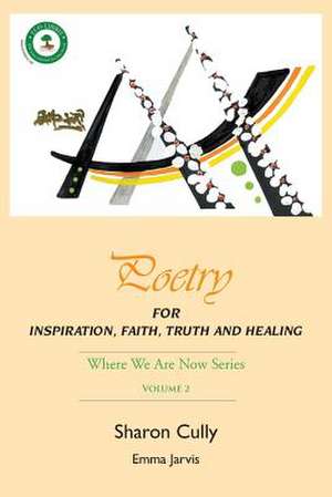 Poetry for Inspiration, Faith, Truth and Healing de Sharon Cully