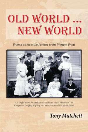 Old World ... New World de Tony Matchett