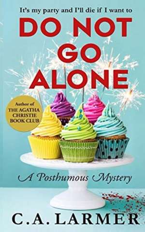 Do Not Go Alone de C. A. Larmer