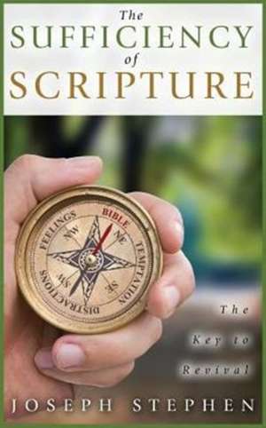 The Sufficiency of Scripture de Joseph Stephen