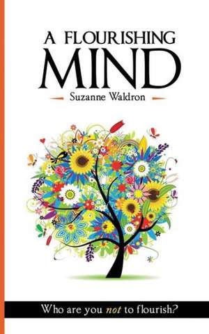 A Flourishing Mind de Suzanne Waldron