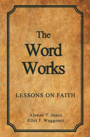 The Word Works de Alonzo T. Jones