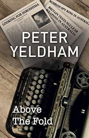 Above the Fold de Peter Yeldham