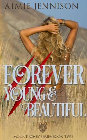 Forever Young and Beautiful de Aimie Jennison