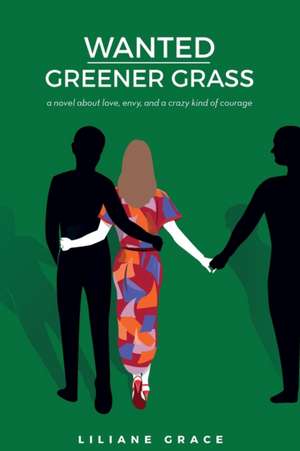 Wanted - Greener Grass de Liliane Grace