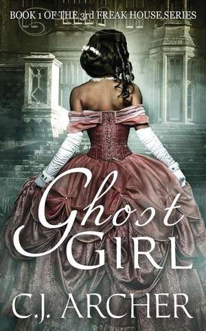 Ghost Girl de C. J. Archer