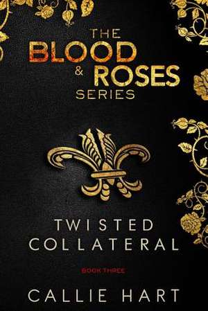 Blood & Roses Series Book Three de Callie Hart