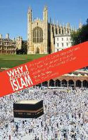 Why I Accepted Islam de Alfred Neville May