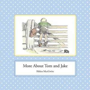 More about Tom and Jake de Helen MccGwire