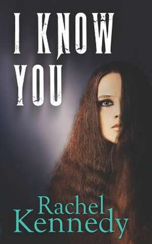 I Know You de Rachel Kennedy